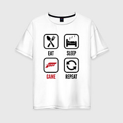 Футболка оверсайз женская Eat - sleep - Forza Horizon - repeat, цвет: белый