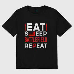 Футболка оверсайз женская Надпись eat sleep Battlefield repeat, цвет: черный