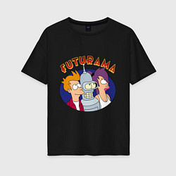 Футболка оверсайз женская Fry Bender Leela, цвет: черный