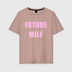 Футболка оверсайз женская Future milf, цвет: пыльно-розовый
