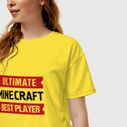 Футболка оверсайз женская Minecraft: Ultimate Best Player, цвет: желтый — фото 2