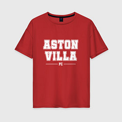 Футболка оверсайз женская Aston Villa football club классика, цвет: красный