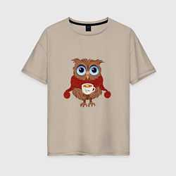 Женская футболка оверсайз Зимняя сова - птица в шарфе и с кружкой чая