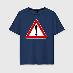 Женская футболка оверсайз Знак - прочие опасности