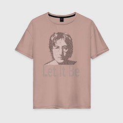 Женская футболка оверсайз Портрет Джона Леннона и текст песни Let It Be