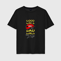 Женская футболка оверсайз Good girls are bad girls quote