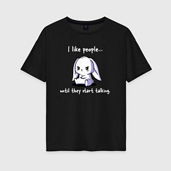 Футболка оверсайз женская I like people rabbit, цвет: черный