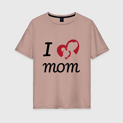 Женская футболка оверсайз Mom - Love You