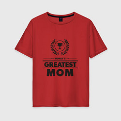 Женская футболка оверсайз Величайшая мама