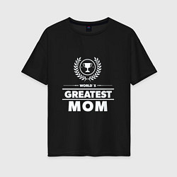 Женская футболка оверсайз Greatest Mom