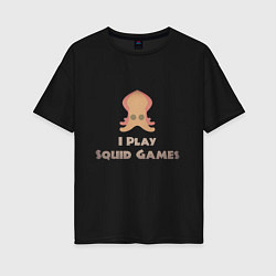 Женская футболка оверсайз I play squid games