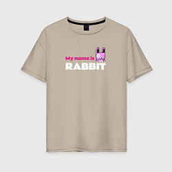 Женская футболка оверсайз My name is Rabbit