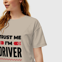 Футболка оверсайз женская Trust me - Im driver, цвет: миндальный — фото 2