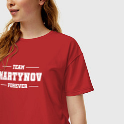 Футболка оверсайз женская Team Martynov forever - фамилия на латинице, цвет: красный — фото 2