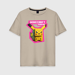 Женская футболка оверсайз Minecraft - Pikachu