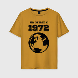Женская футболка оверсайз На Земле с 1972 с краской на светлом