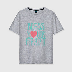 Женская футболка оверсайз Благослови своё сердце
