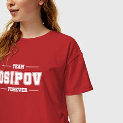 Футболка оверсайз женская Team Osipov forever - фамилия на латинице, цвет: красный — фото 2