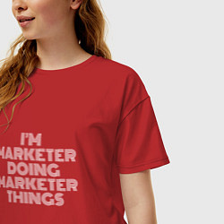Футболка оверсайз женская Im marketer doing marketer things, цвет: красный — фото 2