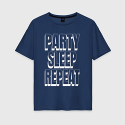 Женская футболка оверсайз Party sleep repeat надпись с тенью
