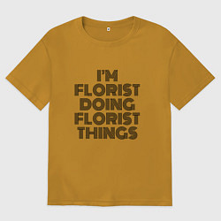 Женская футболка оверсайз Im doing florist things