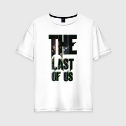 Женская футболка оверсайз The last of us text