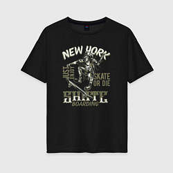 Футболка оверсайз женская New York just enjoy skate or die share boarding, цвет: черный