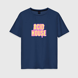 Женская футболка оверсайз Acid house стекающие буквы