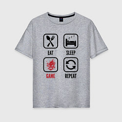 Женская футболка оверсайз Eat - sleep - Cyberpunk 2077 - repeat