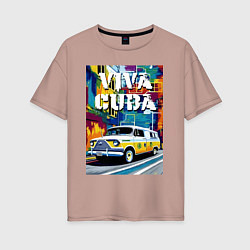 Футболка оверсайз женская Viva Cuba - car - retro, цвет: пыльно-розовый