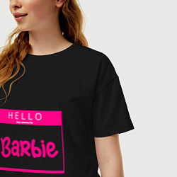 Футболка оверсайз женская Hello my name is Barbie, цвет: черный — фото 2