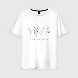 Женская футболка оверсайз Зеленые растения мир и любовь