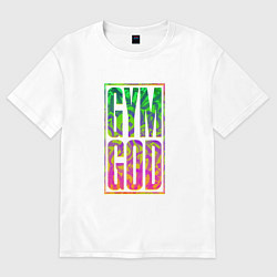 Футболка оверсайз женская Gym god, цвет: белый