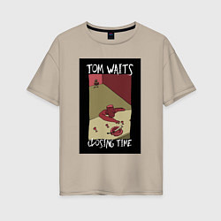 Женская футболка оверсайз Tom Waits - Closing Time