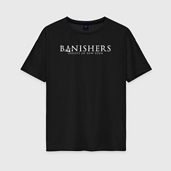 Женская футболка оверсайз Banishers logo