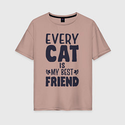 Футболка оверсайз женская Every cat is my best friend, цвет: пыльно-розовый