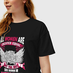 Футболка оверсайз женская Women are created equal but the best in October, цвет: черный — фото 2