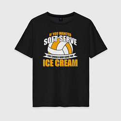 Женская футболка оверсайз Хочешь мягкую подачу сгоняй за мороженым