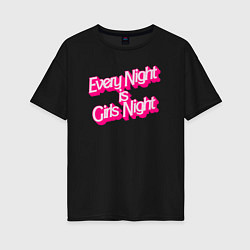 Женская футболка оверсайз Каждая ночь - ночь девчонок