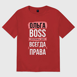 Футболка оверсайз женская Босс Оля - всегда права, цвет: красный