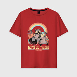 Женская футболка оверсайз Давай будем мусором вместе : влюблённые Енот и Опо