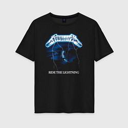 Женская футболка оверсайз Metallica Ride the Lightning