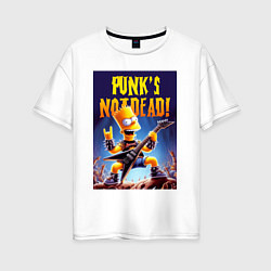 Женская футболка оверсайз Bart Simpson - punks not dead