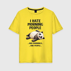 Женская футболка оверсайз Hate morning people
