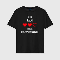 Женская футболка оверсайз Keep calm and play games