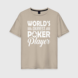 Женская футболка оверсайз Лучший в мире игрок в покер