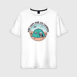 Футболка оверсайз женская Забавный инопланетянин в палатке кемпинг keep calm, цвет: белый