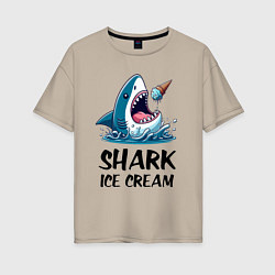 Футболка оверсайз женская Shark ice cream - ai art, цвет: миндальный