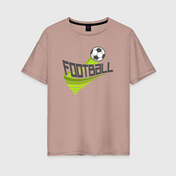 Футболка оверсайз женская Football game, цвет: пыльно-розовый