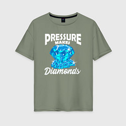 Женская футболка оверсайз Pressure makes diamonds